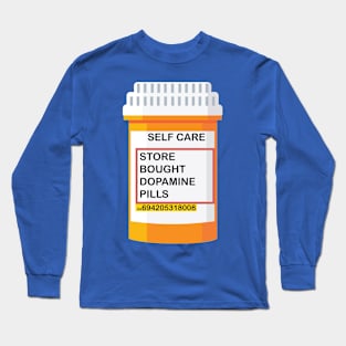 STORE BOUGHT DOPAMINE PILLS Long Sleeve T-Shirt